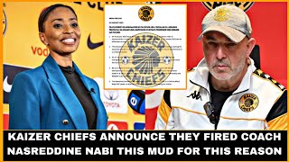 KAIZER CHIEFS ANNOUNCE THEY FIRED COACH NASREDDINE NABI THIS MUD FOR THIS REASON