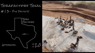 Terafactory Texas Update #13 - 8/18/20 - Pile Drivin'!!!