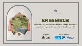 Ensemble! An Exhibition By Meenakshi Sengupta \u0026 Karine Rougier