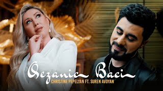 Christine Pepelyan ft. Suren Avoyan - Qezanic Baci