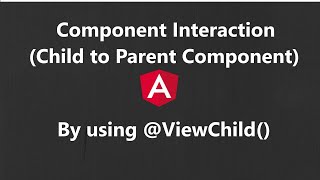 @ViewChild() Component Interaction | Pass data Child Component to Parent Component | Angular 12