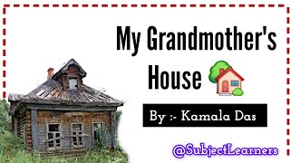 My Grandmother's House 🏡 || By:- Kamala Das || @SubjectLearners || Poetry ✨️