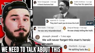 WE NEED TO TALK about the INSANE Pro-Nazi Comments Sections of Hitler Videos