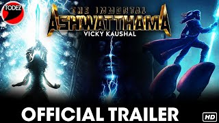 The Immortal Ashwatthama - Official Trailer | Vicky Kaushal | Aditya Dhar  | First Look