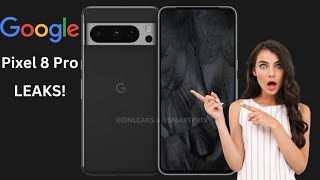 Google Pixel 8 Pro Leaks! New Leaked Images & Specs Emerge From The Next Google Flagship Device.