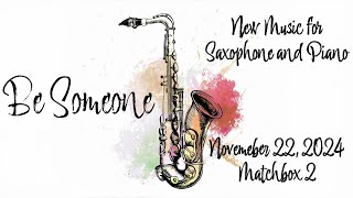 Be Someone | New Music for Saxophone and Piano (Fall 2024)