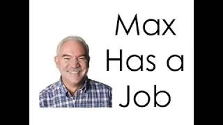 Max Has a Job