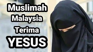 Kesaksian muslimah Malaysia Terima Tuhan Yesus'' sering menonton channel youtube Yusuf Manubulu