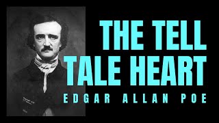 The Tell-Tale Heart - Psychological Thriller Short Story by Edgar Allan Poe