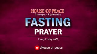 HOUSE OF PEACE-RAJAHMUNDRY || FASTING PRAYER||21-02-2025 ||