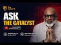 ASK THE CATALYST  ⁨@drlanreolusola⁩