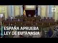 Aprueban Ley de Eutanasia en España - Por las Mañanas