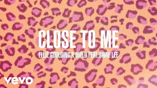 Ellie Goulding Diplo Swae Lee - Close To Me Official Audio