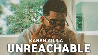 UNREACHABLE (full Song) - KARAN AUJLA ft. IKKA | Way Ahead | Yeah Proof | Karan Aujla New Song