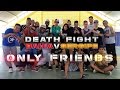 DeathFight: BahiaVSergipe - ONLY FRIENDS