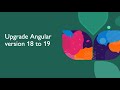 Upgrade Angular version 18 to 19