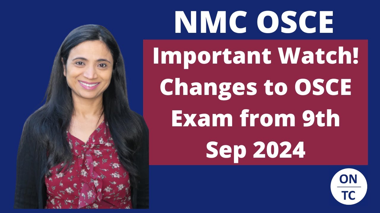 Nmc Osce Changes To Exam Applicable From 30th Sep 2024 Youtube