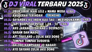 DJ TIKTOK TERBARU 2025🎵DJ UBUR UBUR IKAN LELE X MAMA MUDA🎵DJ ANUGERAH TERINDAH FULL ALBUM🔥