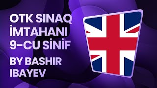 OTK sınaq imtahanı | Bəşir İbayev | 03.11.2024 | 9-cu sinif | Sınaq İzahı (Reading & Grammar)