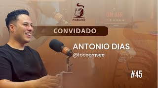 Antonio Dias - Segurança Digital - #EP45 - T2