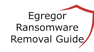 Egregor File Virus Ransomware [.Egregor ] Removal and Decrypt .Egregor Files