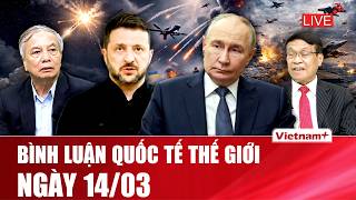 🔴[Trực Tiếp] BÌNH LUẬN QUỐC TẾ: CẬP NHẬT TÌNH HÌNH CHIẾN SỰ THẾ GIỚI MỚI NHẤT NGÀY 14/03