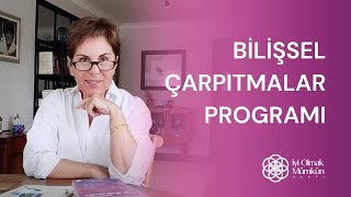 Bilişsel Çarpıtmalar Programı | İyi Olmak Mümkün Vakfı