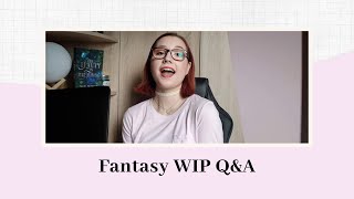 My First Q\u0026A! | All About My Fantasy WIP