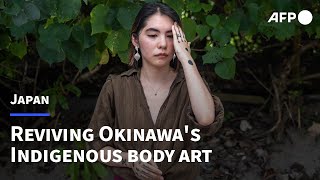 New generation revives Okinawa's once-banned Indigenous body art | AFP