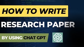 How To Easily Write A Research Paper Using Chat GPT l Step By Step Guide l with Example