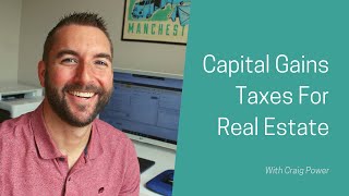 Capital Gains Taxes For Real Estate | Primary Residence & Investments