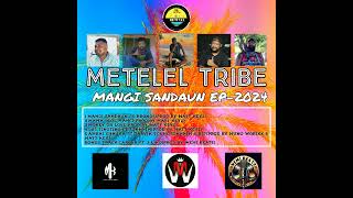 Mama Blol Mangi-Metelel Tribe(2024:Prod By Matt Keyz)