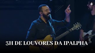 [ESPECIAL] 3H DE LOUVORES DA IPALPHA