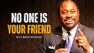 No One Is Your Real Friend: Stop Expecting Loyalty (Myles Munroe Motivational Speech)