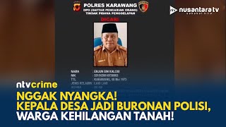 Kepala Desa Tanjung Bungin Karawang Ditetapkan sebagai Buron Kasus Penggelapan Tanah | NTV CRIME