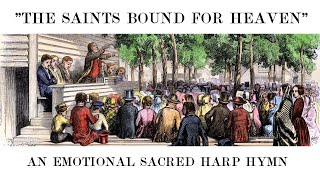 Emotional Civil War Era Song - “Saints Bound for Heaven” (with lyrics)