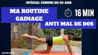 TENSION : MA ROUTINE GAINAGE ANTI MAL DE DOS 16 MIN AVEC 50 ans Belle et Re Belle