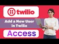 How to Add a New User in Twilio using Console | Invite and Manage Users