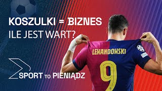 KOSZULKA LEWANDOWSKIEGO ZA 800 ZŁ? SEKRETY RYNKU PIŁKARSKICH T-SHIRTÓW | Sport to pieniądz #2