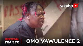 Omo Vawulence 2 Yoruba Movie 2023  | Official Trailer | Now Showing On Yorubaplus