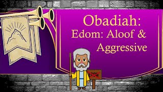 Edom Aloof and Aggressive