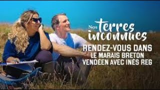 Replay Inès Reg dans le marais breton vendéen - Nos terres inconnues