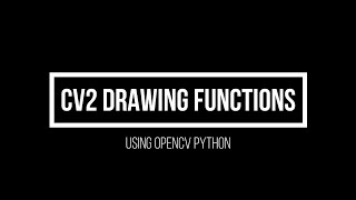 2.5 Drawing functions using OpenCV Python(Advanced Computer Vision using OpenCV Python)