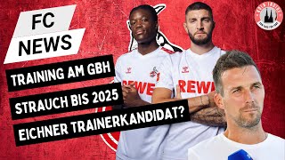 1. FC Köln Training am GBH | Eichner Trainerkandidat? | Strauch verlängert bis 2025