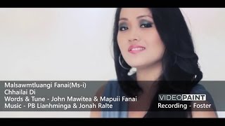 Malsawmtluangi Fanai (Msi) - Chhailai Di (Official Music Video)