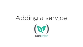 How To Add a Service in Codefresh