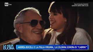 Andrea Bocelli e la figlia Virginia, la colonna sonora di Cabrini - La Volta Buona 11/10/2024