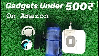 4 cool Tech Gadgets you can buy from Amazon under 500 Rs