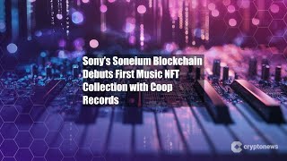 Sony’s Soneium Blockchain Debuts First Music NFT Collection with