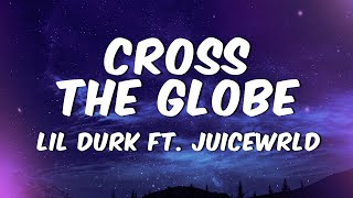 Lil Durk - Cross The Globe feat. Juice WRLD (Lyrics)